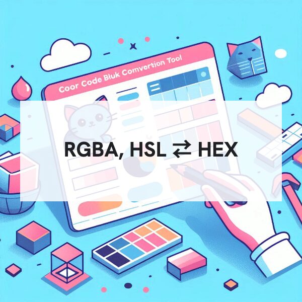 カラーコード一括変換ツール | RGBA, HSL⇄HEX変換サイト